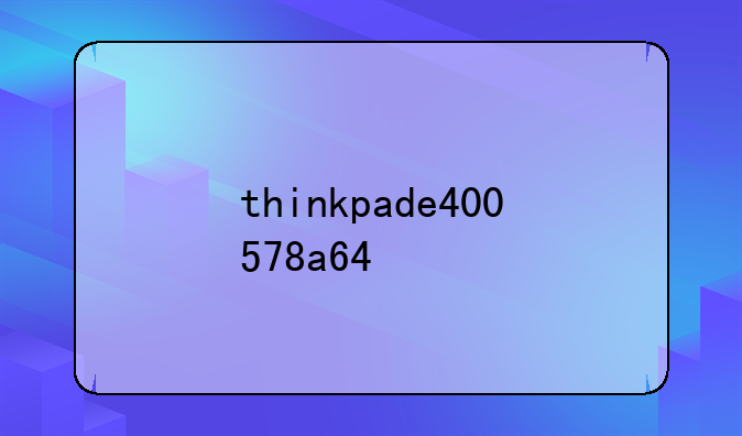 thinkpade400578a64