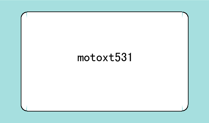 motoxt531