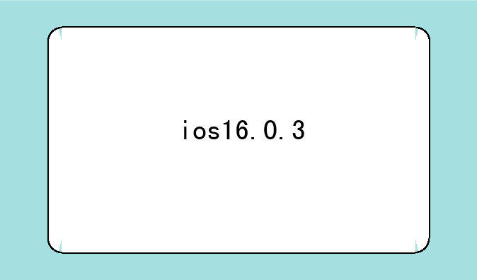 ios16.0.3